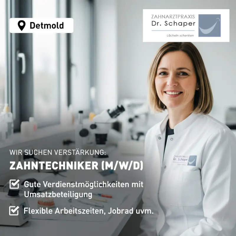 Recruiting-Anzeige: Zahntechniker bei Dr. Schaper in Detmold